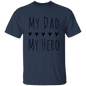 My Dad My Hero Shirt - Dad Shirt, Husband Gift, Father's Day Gift, Gift for him, Gift for Father, Dad Gift, Christmas Gift, Dad, Father, Father-in-Law, Bonus Dad