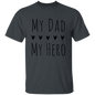 My Dad My Hero Shirt - Dad Shirt, Husband Gift, Father's Day Gift, Gift for him, Gift for Father, Dad Gift, Christmas Gift, Dad, Father, Father-in-Law, Bonus Dad