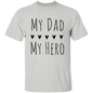 My Dad My Hero Shirt - Dad Shirt, Husband Gift, Father's Day Gift, Gift for him, Gift for Father, Dad Gift, Christmas Gift, Dad, Father, Father-in-Law, Bonus Dad