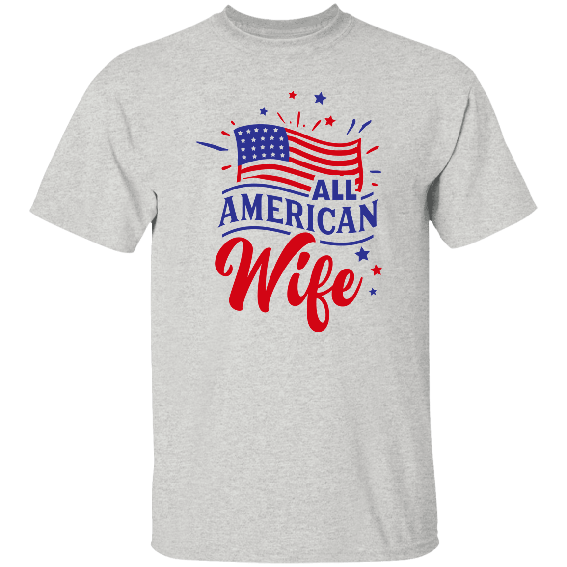 All American Wife T-Shirt, Patriotic 4th of July Tee Shirt for Independence Day, USA Shirt, Red White and Blue Shirt
