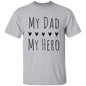 My Dad My Hero Shirt - Dad Shirt, Husband Gift, Father's Day Gift, Gift for him, Gift for Father, Dad Gift, Christmas Gift, Dad, Father, Father-in-Law, Bonus Dad