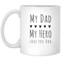 My Dad My Hero Coffee Mug, Funny Dad Coffee Mugs, Funny Dad Gift Idea, Father's Day Gift, Christmas Birthday Dad Gift, Funny Dad Cups, Bonus Dad, Stepfather, Stepdad, Granddad, Grandfather