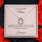 To my beautiful Mom - I love you - Lucky in Love Necklace
