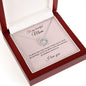To my beautiful Mom - I love you - Lucky in Love Necklace