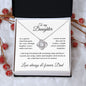 To my Daughter - Love always & forever, Dad - Love Knot Necklace