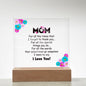 To Mom - I love you - Square Acrylic Plaque