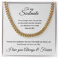 To my Soulmate - I love you always and forever - Cuban Link Chain