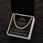 To my Soulmate - I love you always and forever - Cuban Link Chain (Black Message Card)