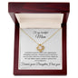 To my Beautiful Mom - Forever your Daughter, I love you - Love Knot Necklace