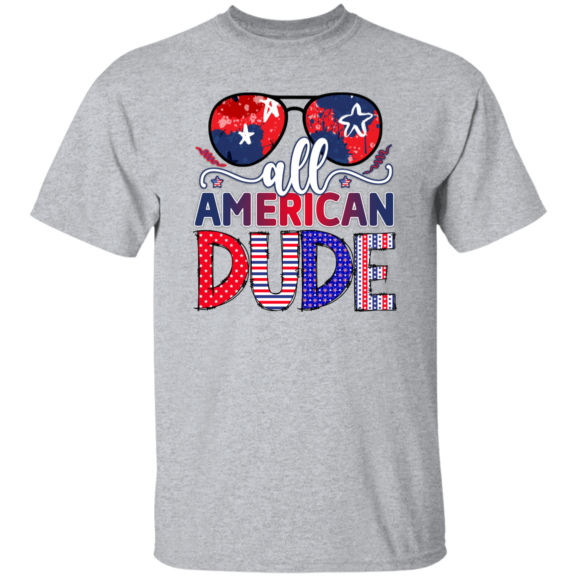 All American Dude, Sunglasses T-Shirt, Patriotic 4th of July Tee Shirt for Independence Day, USA Shirt, Red White and Blue Shirt