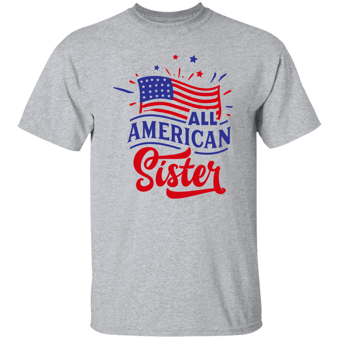 All American Sister T-Shirt, Patriotic 4th of July Tee Shirt for Independence Day, USA Shirt, Red White and Blue Shirt