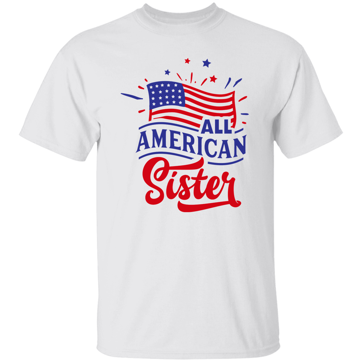 All American Sister T-Shirt, Patriotic 4th of July Tee Shirt for Independence Day, USA Shirt, Red White and Blue Shirt