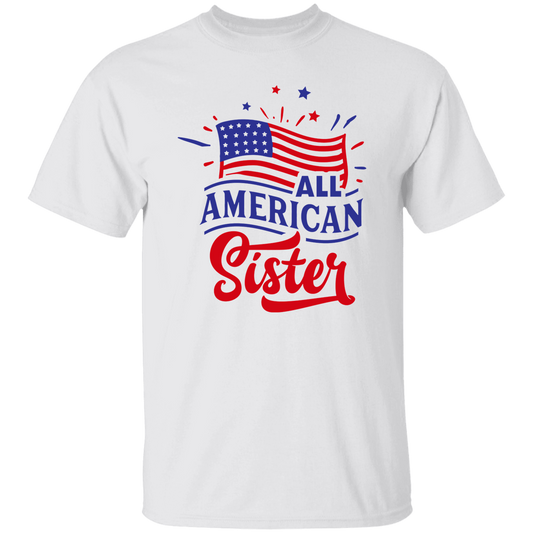 All American Sister T-Shirt, Patriotic 4th of July Tee Shirt for Independence Day, USA Shirt, Red White and Blue Shirt